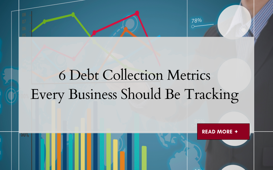 6 Debt Collection Metrics Every Business Should Be Tracking 